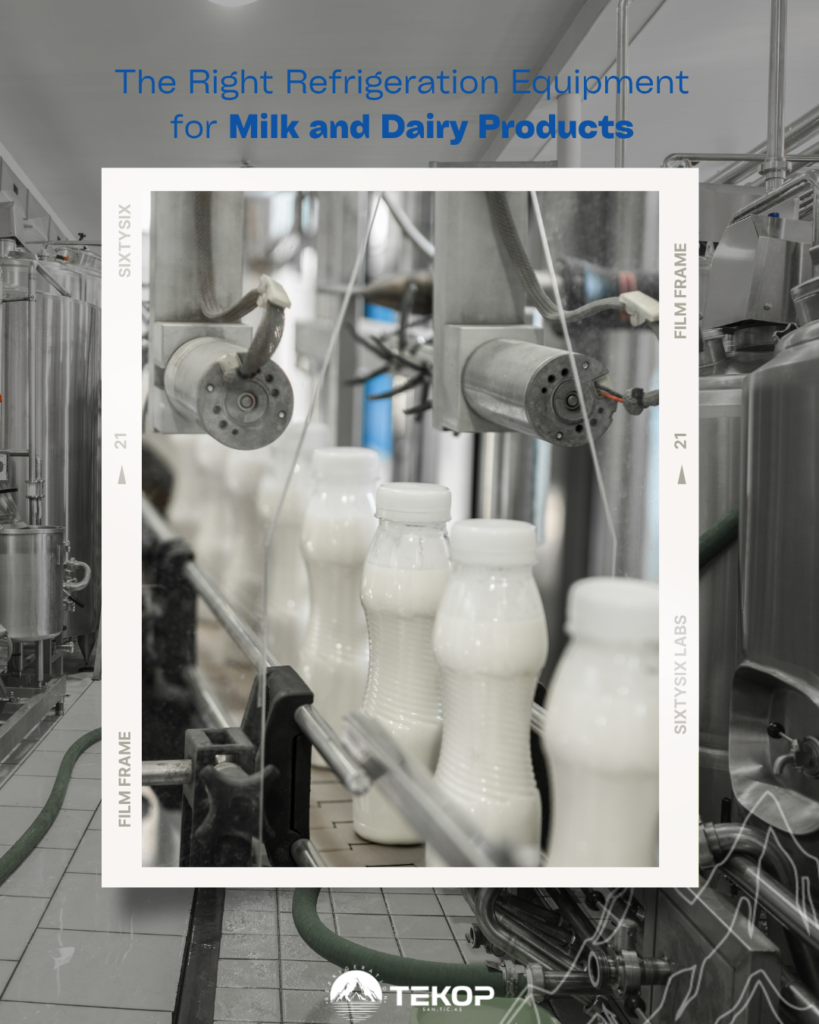 The Right Refrigeration Equipment for Milk and Dairy Products